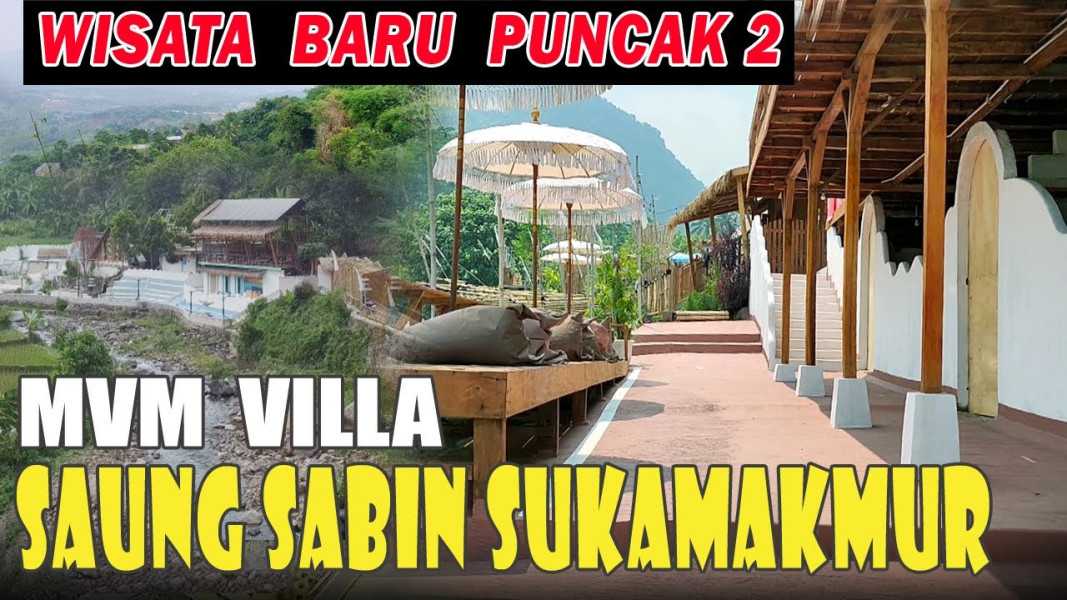 Review Jalan-Jalan ke MVM Villa dan Saung Sabin di Desa Suka Makmur Sentul
