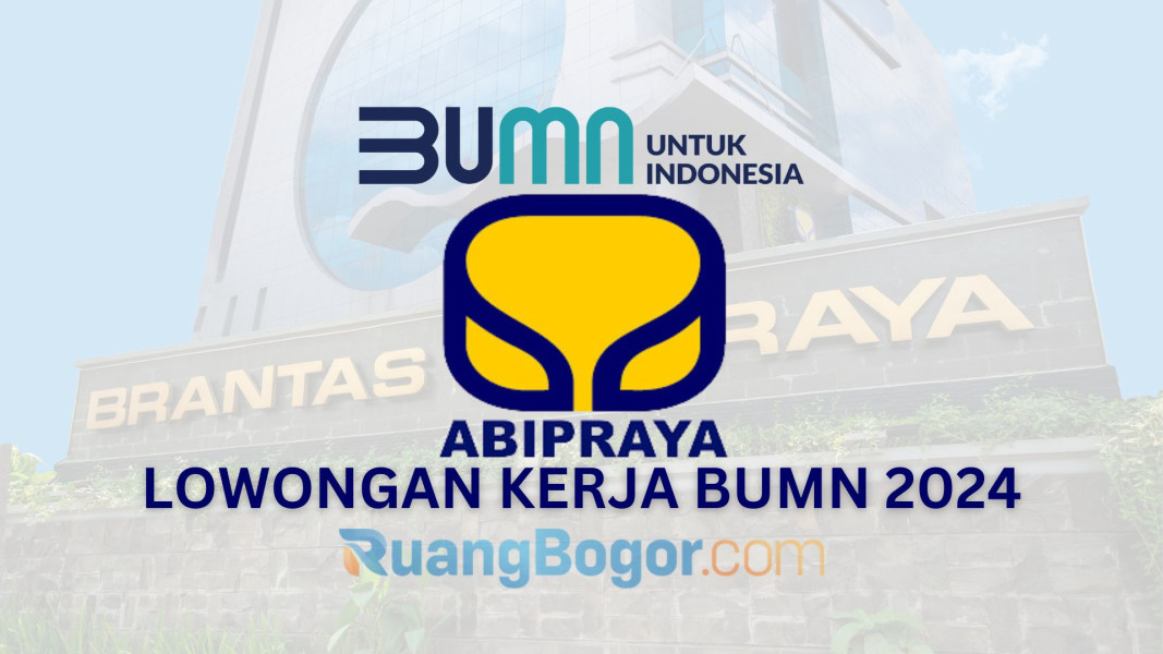 Lowongan Kerja BUMN PT Brantas Abipraya, Lulusan S1 Jurusan Teknik Sipil dan Arsitektur Merapat!