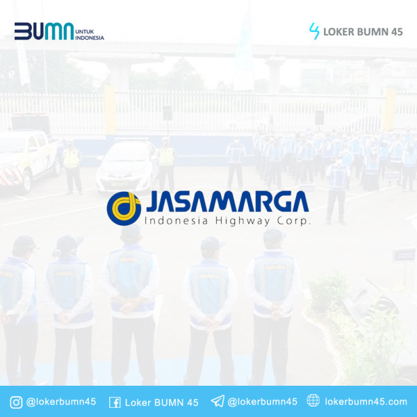 Loker Magang BUMN PT Jasa Marga Persero, Terbatas untuk Jurusan Tertentu