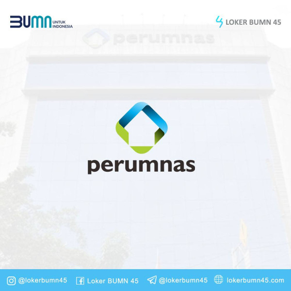 Loker BUMN dari Perum PERUMNAS, Fresh Graduate Dipersilahkan Melamar