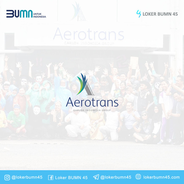 Loker BUMN dari PT Aerotrans Services Indonesia (Garuda Indonesia Group) Tengah Dibuka, Simak Kualifikasinya