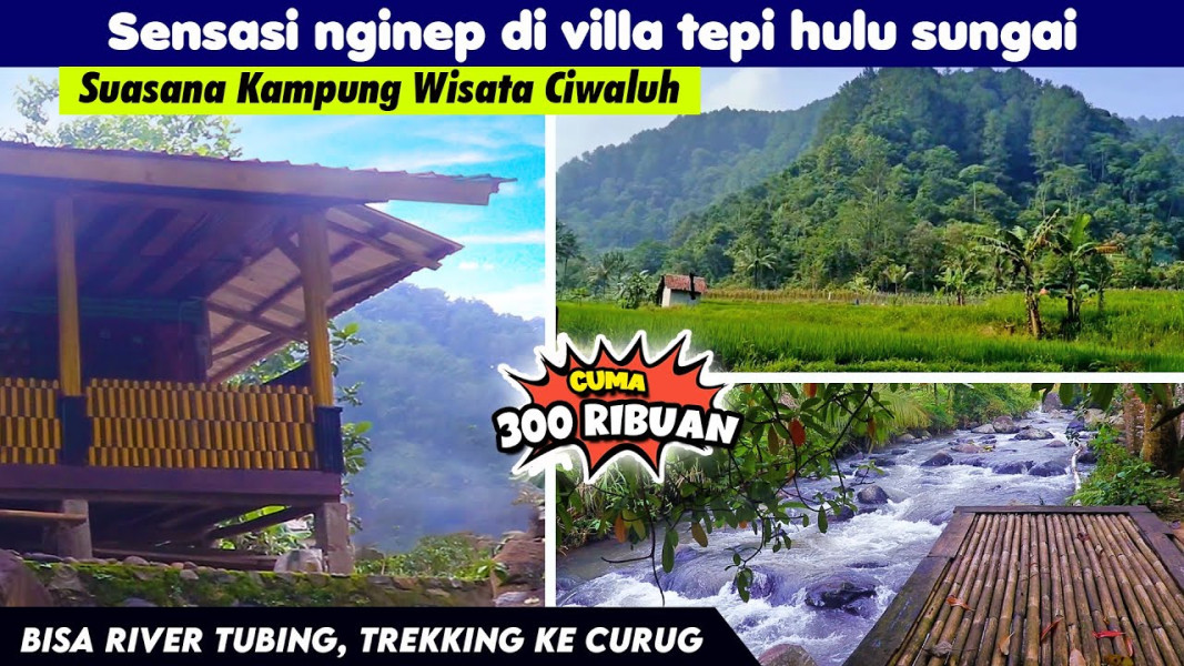 Review Menginap di Hulu Sungai Cisadane, Wow Super Seger Rp300 Ribuan! Eksplorasi Keindahan Kampung Ekowisata Ciwaluh Bogor